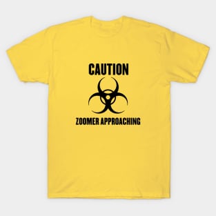 Caution Zoomer Approaching T-Shirt